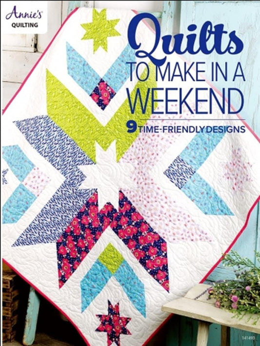 Quilts to Make in a Weekend - 9 Time Friendly Designs by Annie's Quilting