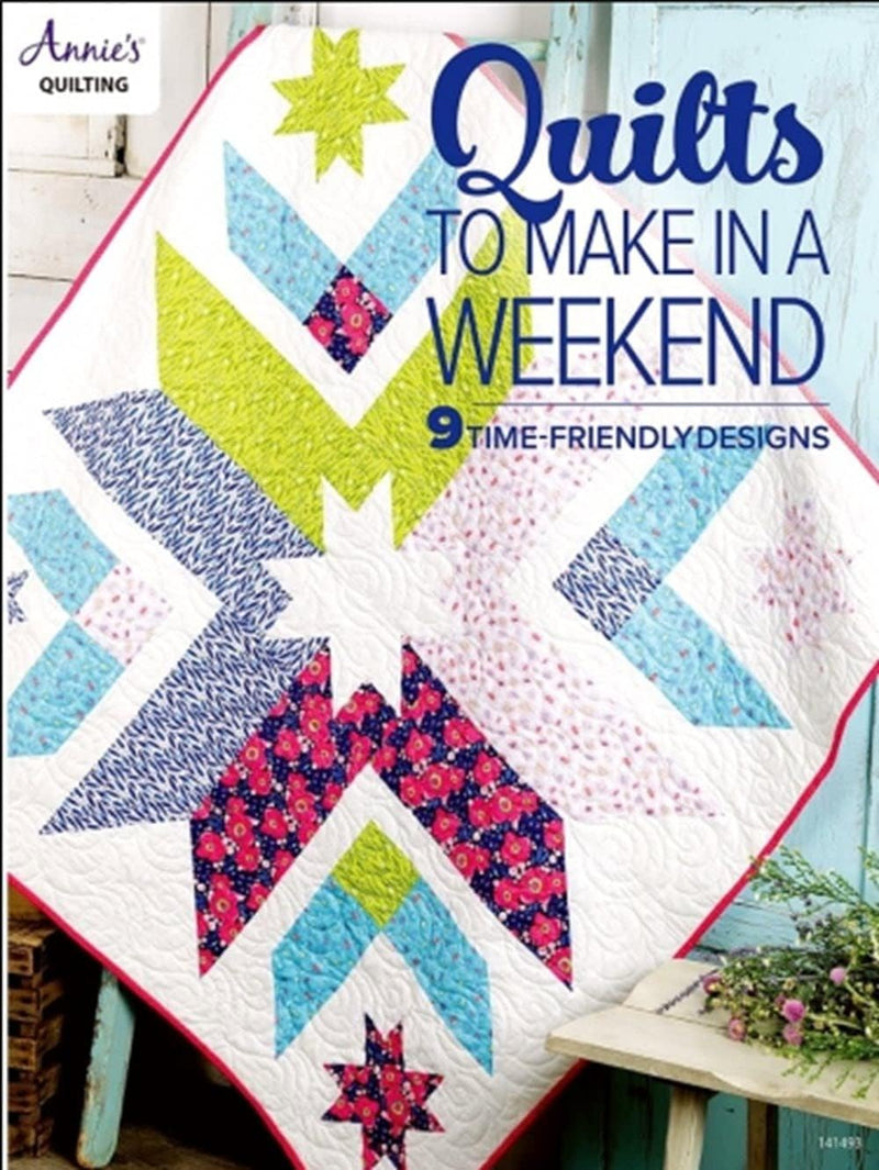 Quilts to Make in a Weekend - 9 Time Friendly Designs by Annie&