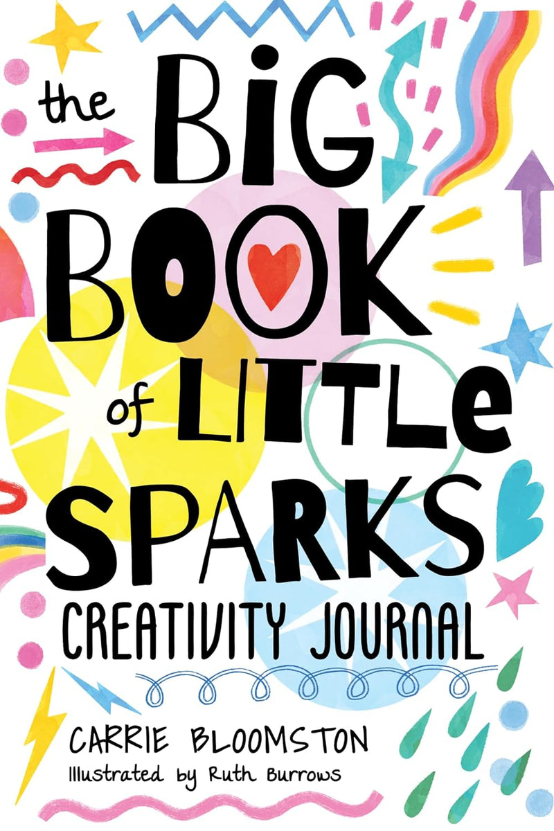 Big Book of Little Sparks Creativity Journal by Carrie Bloomston