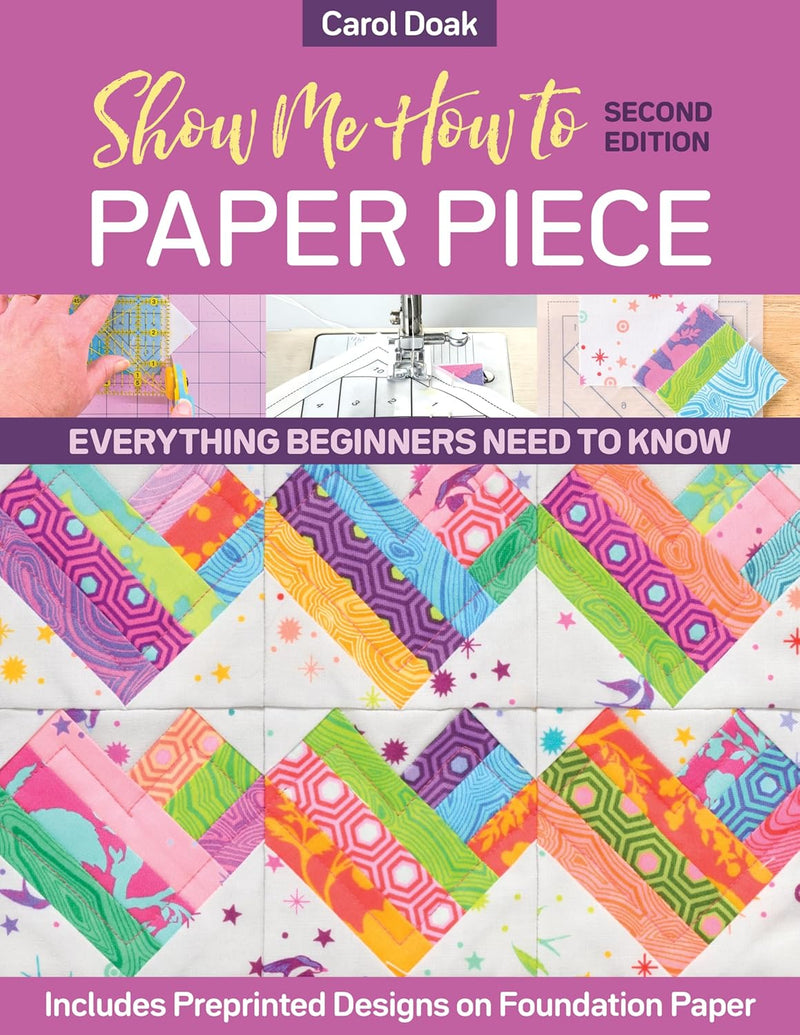 Show Me How to Paper Piece by Carol Soak - Everything Beginners Need to Know