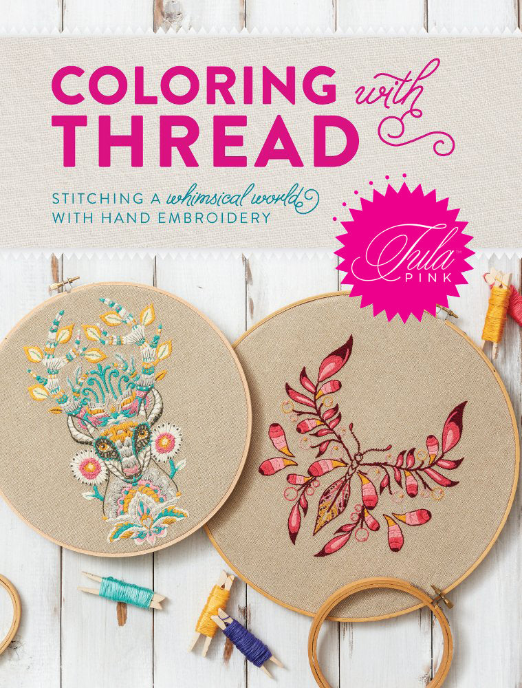 Tula Pink Coloring with Thread Hand Embroidery Book