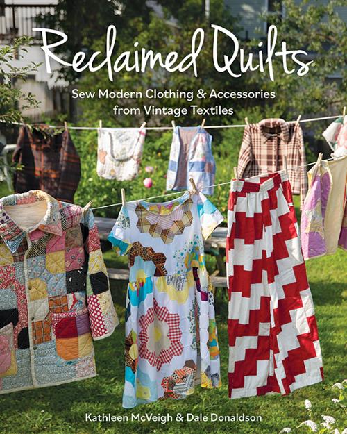 Reclaimed Quilts by Kathleen McVeigh & Dale Donaldson