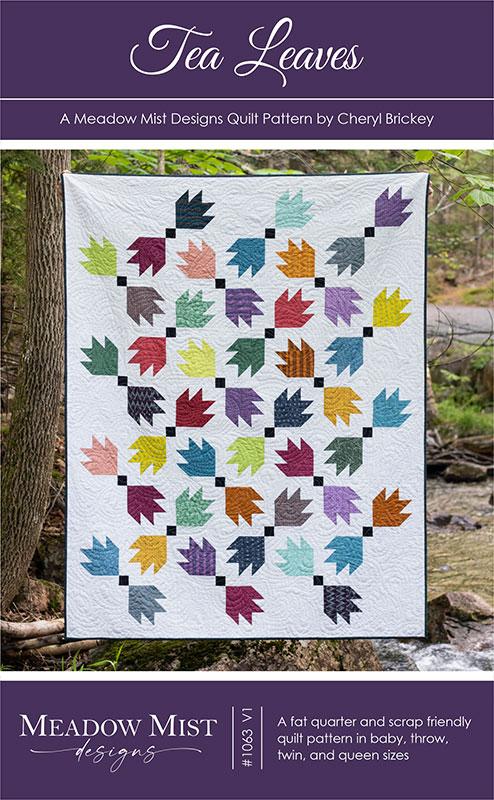 Tea Leaves Quilt Pattern by Cheryl Brickey for Meadow Mist Designs (