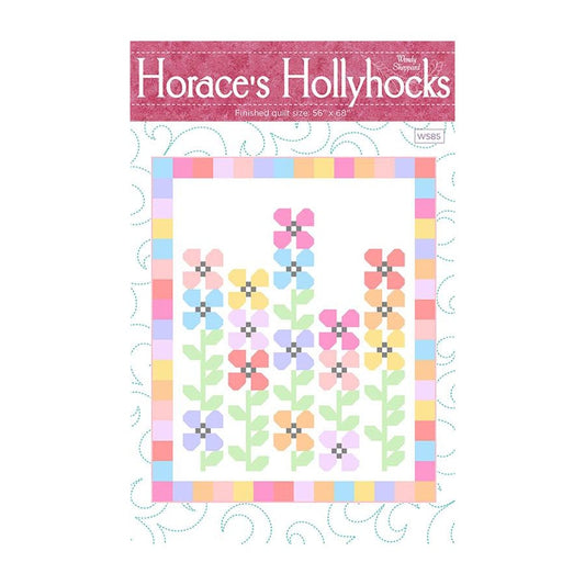 Horace's Hollyhocks Quilt Pattern from Wendy Sheppard